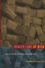 Image for Health care at risk  : a critique of the consumer-driven movement