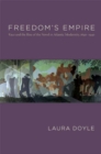 Image for Freedom&#39;s empire  : race and the rise of the novel in Atlantic modernity, 1640-1940