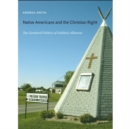Image for Native Americans and the Christian right  : the gendered politics of unlikely alliances