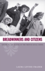 Image for Breadwinners and citizens  : gender in the making of the French social model