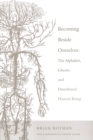 Image for Becoming beside ourselves  : the alphabet, ghosts, and distributed human being