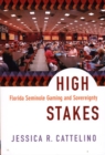 Image for High stakes  : Florida Seminole gaming and sovereignty