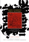 Image for Hans Staden&#39;s true history  : an account of cannibal captivity in Brazil