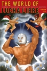 Image for The world of lucha libre  : secrets, revelations, and Mexican national identity
