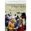 Image for Contested Histories in Public Space