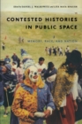 Image for Contested Histories in Public Space
