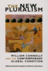 Image for The new pluralism  : William Connolly and the contemporary global condition