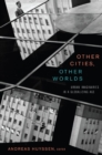 Image for Other cities, other worlds  : urban imaginaries in a globalizing age