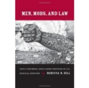Image for Men, mobs, and law  : anti-lynching and labor defense in U.S. radical history