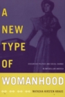 Image for A new type of womanhood  : discursive politics and social change in antebellum America