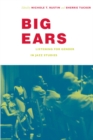 Image for Big ears  : listening for gender in jazz studies