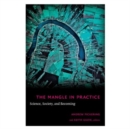 Image for The mangle in practice  : science, society, and becoming
