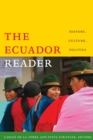 Image for The Ecuador reader  : history, culture, politics