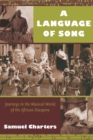 Image for A language of song  : journeys in the musical world of the African diaspora