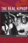 Image for The real hiphop  : battling for knowledge, power, and respect in the LA underground