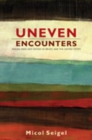 Image for Uneven encounters  : making race and nation in Brazil and the United States