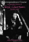 Image for Correspondence course  : an epistolary history of Carolee Schneemann and her circle