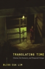 Image for Translating Time : Cinema, the Fantastic, and Temporal Critique