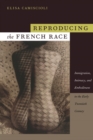 Image for Reproducing the French Race