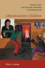Image for Liberalization&#39;s Children