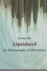 Image for Liquidated  : an ethnography of Wall Street