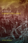 Image for Hybrid constitutions  : challenging legacies of law, privilege, and culture in colonial America
