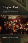 Image for Babylon East  : performing dancehall, roots reggae, and Rastafari in Japan