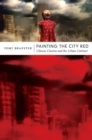 Image for Painting the city red  : Chinese cinema and the urban contract