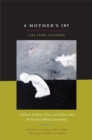 Image for A mother&#39;s cry  : a memoir of politics, prison, and torture under the Brazilian military dictatorship