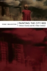 Image for Painting the city red  : Chinese cinema and the urban contract