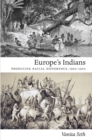 Image for Europe&#39;s Indians  : producing racial difference, 1500-1900