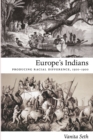 Image for Europe&#39;s Indians  : producing racial difference, 1500-1900