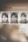 Image for Enacting others  : politics of identity in Eleanor Antin, Nikki S. Lee, Adrian Piper, and Anna Deavere Smith