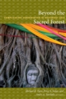 Image for Beyond the sacred forest  : complicating conservation in Southeast Asia