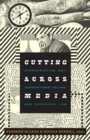 Image for Cutting across media  : appropriation art, interventionist collage, and copyright law