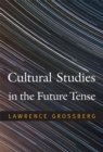 Image for Cultural Studies in the Future Tense
