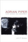 Image for Adrian Piper  : race, gender, and embodiment