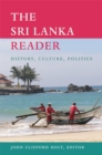 Image for The Sri Lanka reader  : history, culture, politics