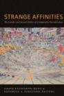 Image for Strange affinities  : the gender and sexual politics of comparative racialization
