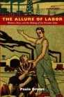 Image for The allure of labor  : workers, race, and the making of the Peruvian state