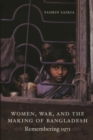 Image for Women, War, and the Making of Bangladesh