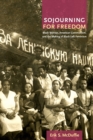 Image for Sojourning for freedom  : black women, American communism, and the making of black left feminism