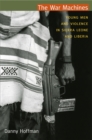 Image for The war machines  : young men and violence in Sierra Leone and Liberia