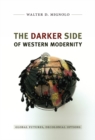 Image for The darker side of Western modernity  : global futures, decolonial options
