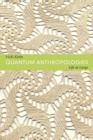 Image for Quantum anthropologies  : life at large