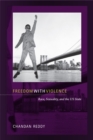 Image for Freedom with violence  : race, sexuality, and the US state