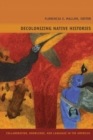 Image for Decolonizing Native Histories