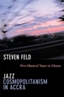 Image for Jazz cosmopolitanism in Accra  : a memoir of five musical years in Ghana