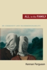 Image for All in the family  : on community and incommensurability
