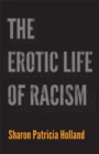 Image for The Erotic Life of Racism